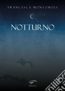 Notturno libro di Montomoli Francesca