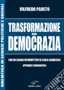 Trasformazione della democrazia libro di Pareto Vilfredo; Gambescia C. (cur.)