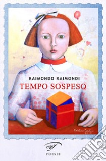 Tempo sospeso libro di Raimondi Raimondo