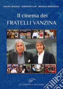 Il cinema dei fratelli Vanzina libro di Lupi Gordiano; Magnisi Davide; Bergantin Michele