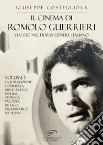 Il cinema di Romolo Guerrieri. Viaggio nel film di genere italiano libro di Costigliola Giuseppe