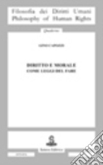 Diritto e morale come leggi del fare libro di Capozzi Gino