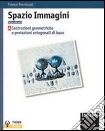 Spazio immagini. Modulo A-B-C. Per le Scuole superiori libro di Formisani Franco