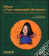 Chiara e l'uso responsabile del denaro libro di Spedaletti Maurizio