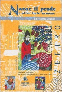 Nazar il prode e altre fiabe armene libro di Tumanian Hovhannes; Torunian Anush (cur.)