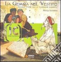 La gemma nel vestito. Piccole storie dalla tradizione buddista libro di Auriemma Monica