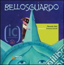 Bellosguardo libro di Salvi Manuela