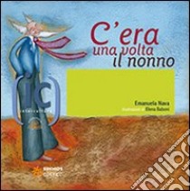 C'era una volta il nonno libro di Nava Emanuela