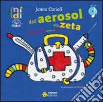 Dall'aerosol alla zeta. Filastrocche contro la fifa. Con CD Audio libro di Carioli Janna