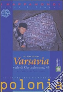 Varsavia. Viale di Gerusalemme, 45. Testo polacco a fronte. Ediz. illustrata libro di Mincer Olek