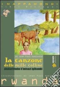 La canzone delle mille colline. Testo originale a fronte libro di Habineza Jean-Paul