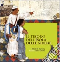 Il tesoro dell'isola delle sirene. Ediz. illustrata libro di Al-Sharuny Yaqoub; Albano M. (cur.)