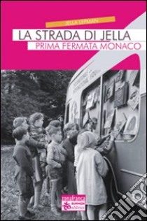 La strada di Jella. Prima fermata, Monaco libro di Lepman Jella