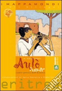 Aulò! Canto poesia dall'Eritrea. Testo tigrino a fronte libro di Sibhatu Ribka