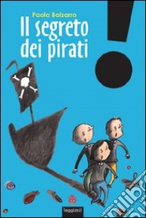 Il segreto dei pirati libro di Balzarro Paola