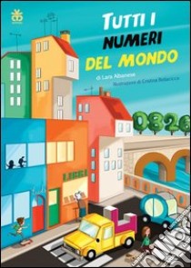 Tutti i numeri del mondo libro di Albanese Lara