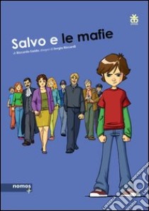 Salvo e le mafie. Ediz. a colori libro di Guido Riccardo; Riccardi Sergio