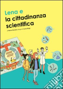Lena e la cittadinanza scientifica libro di Nicolaci Maria