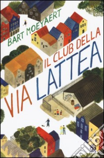 Il club della via lattea libro di Moeyaert Bart