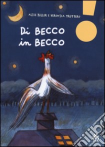 Di becco in becco. Ediz. ad alta leggibilità libro di Keller Alice