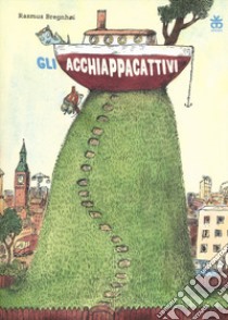 Gli acchiappacattivi libro di Breghnøi Rasmus