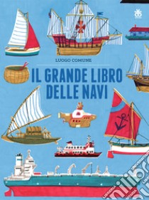 Il grande libro delle navi libro di Luogo Comune