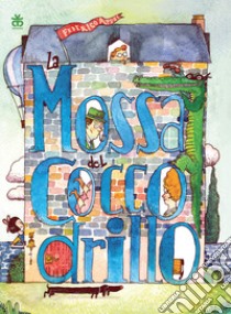 La mossa del coccodrillo libro di Appel Federico