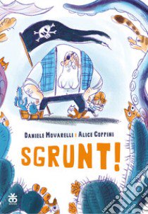 Sgrunt! libro di Movarelli Daniele