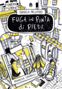 Fuga in punta di piedi libro di Palumbo Daniela