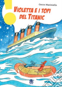 Violetta e i topi del Titanic libro di Mariniello Cecco
