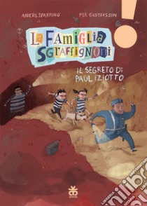 Il segreto di Paul Iziotto. La famiglia Sgraffignoni. Ediz. ad alta leggibilità libro di Sparring Anders