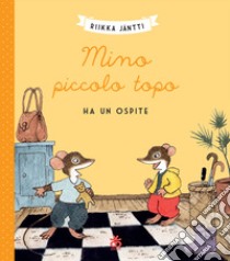 Mino piccolo topo ha un ospite. Ediz. a colori libro di Jantti Riikka