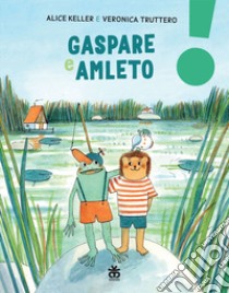 Gaspare e Amleto. Ediz. illustrata libro di Keller Alice