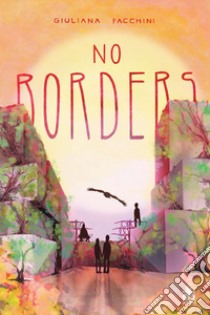 No borders libro di Facchini Giuliana