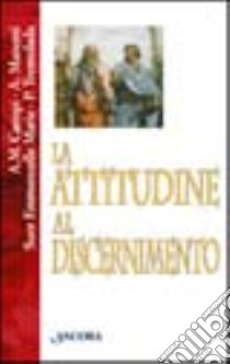 L'attitudine al discernimento. «Gustate e vedete» (Salmi 34, 9) libro