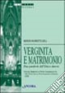 Verginità e matrimonio. Due parabole dell'unico amore libro