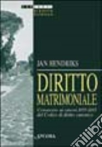 Diritto matrimoniale. Commento ai canoni 1055-1165 del codice di diritto canonico libro di Hendriks Jan