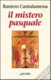 Il mistero pasquale libro di Cantalamessa Raniero