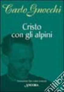 Cristo con gli alpini libro di Gnocchi Carlo