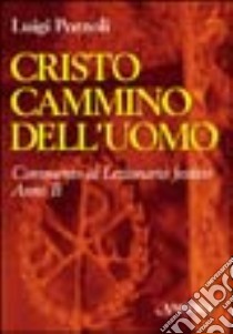 Cristo cammino dell'uomo. Commento al lezionario festivo. Anno B (rito romano e ambrosiano) libro di Pozzoli Luigi