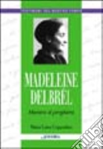 Madeleine Delbrêl. Maestra di preghiera libro di Coppadoro M. Luisa