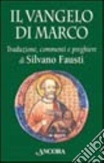 Il Vangelo di Marco libro di Fausti Silvano; Cairo G. (cur.)