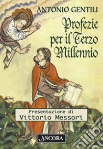 Profezie per il terzo millennio libro di Gentili Antonio