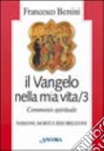 Il vangelo nella mia vita. Commento spirituale (3) libro di Bersini Francesco