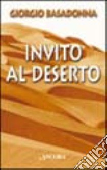 Invito al deserto libro di Basadonna Giorgio