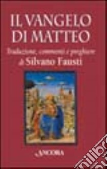 Il Vangelo di Matteo libro di Fausti S. (cur.)