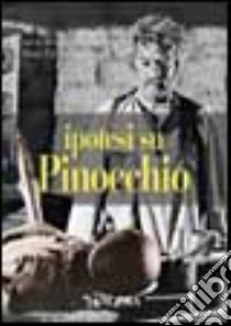 Ipotesi su Pinocchio libro di Gnocchi Alessandro; Palmaro Mario