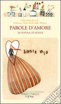 Parole d'amore di donne in poesia libro