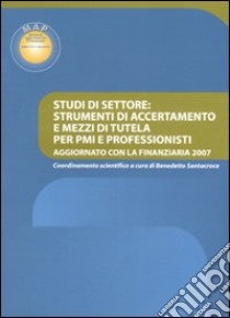 Studi di settore: strumenti di accertamento e mezzi di tutela per PMI e professionisti libro di Santacroce B. (cur.)
