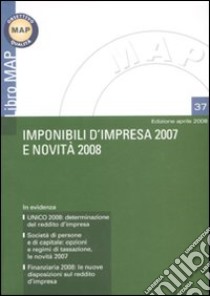 Imponibile d'impresa 2007 e novità 2008 libro